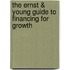 The Ernst & Young Guide to Financing for Growth