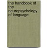 The Handbook Of The Neuropsychology Of Language door Miriam Faust