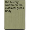The History Written On The Classical Greek Body door Robin Osborne