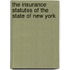 The Insurance Statutes Of The State Of New York