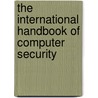 The International Handbook Of Computer Security by Jae K. Shim