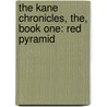 The Kane Chronicles, The, Book One: Red Pyramid door Rick Riordan