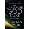 The Language God Talks: On Science And Religion by Herman Wouk