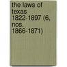 The Laws Of Texas 1822-1897 (6, Nos. 1866-1871) door Par Texas