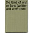 The Laws of War on Land (Written and Unwritten)