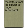 The Letters from Leo Spitzer to Hugo Schuchardt door Leo Spitzer