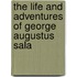 The Life And Adventures Of George Augustus Sala