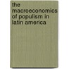 The Macroeconomics Of Populism In Latin America by Dornbusch