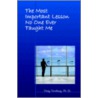 The Most Important Lesson No One Ever Taught Me by Doug Newburg
