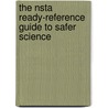 The Nsta Ready-Reference Guide To Safer Science door Kenneth Russell Roy