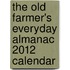 The Old Farmer's Everyday Almanac 2012 Calendar