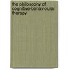 The Philosophy Of Cognitive-Behavioural Therapy door Donald Robertson