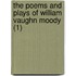 The Poems And Plays Of William Vaughn Moody (1)