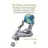 The Politics Of Emerging Strategic Technologies