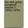 The Rock Guitar Songbook, Volume 1: 1950S-1970S door Alfred Publishing