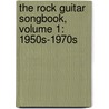 The Rock Guitar Songbook, Volume 1: 1950S-1970S by Alfred Publishing