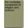 The Routledge Companion To Religion And Science door Michael L. Spezio