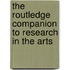 The Routledge Companion To Research In The Arts