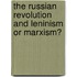 The Russian Revolution And Leninism Or Marxism?