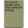 The Soul Of Europe: And Other Selected Writings door Donal Murray