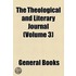 The Theological And Literary Journal (Volume 3)