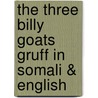 The Three Billy Goats Gruff In Somali & English door Henriette Barkow
