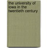 The University Of Iowa In The Twentieth Century by Stow Persons