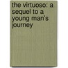 The Virtuoso: A Sequel To A Young Man's Journey door G.P. Walmsley