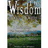 The Wisdom Of Wallace D. Wattles Ii - Including by Wallace D. Wattles