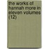 The Works Of Hannah More In Eleven Volumes (12)