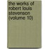 The Works Of Robert Louis Stevenson (Volume 10)