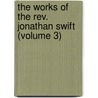 The Works Of The Rev. Jonathan Swift (Volume 3) door Thomas Sheridan
