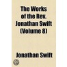 The Works Of The Rev. Jonathan Swift (Volume 8) door Thomas Sheridan