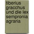 Tiberius Gracchus Und Die Lex Sempronia Agraria