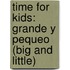 Time For Kids: Grande Y Pequeo (Big And Little)
