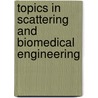 Topics In Scattering And Biomedical Engineering door A. Charalambopoulos