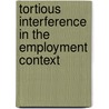 Tortious Interference in the Employment Context by Brian M. Malsberger