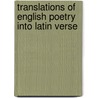 Translations Of English Poetry Into Latin Verse by Francis William Newman