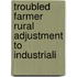 Troubled Farmer Rural Adjustment To Industriali