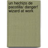 Un Hechizo De Pacotilla/ Danger! Wizard At Work door K.H. McMullan