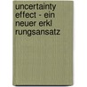 Uncertainty Effect - Ein Neuer Erkl Rungsansatz door Carolin Bengelsdorf