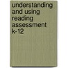 Understanding And Using Reading Assessment K-12 by Peter Afflerbach