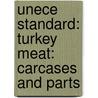 Unece Standard: Turkey Meat: Carcases And Parts door United Nations