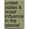United States & Israel Influence In The Special by Bernard Reich