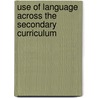Use of Language Across the Secondary Curriculum by Unknown