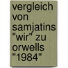 Vergleich Von Samjatins "Wir" Zu Orwells "1984" door Stella Asch
