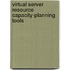 Virtual Server Resource Capacity-Planning Tools