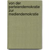 Von Der Parteiendemokratie Zur Mediendemokratie by Sebastian Prignitz