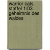 Warrior Cats Staffel 1/03. Geheimnis des Waldes door Erin Hunter