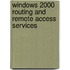 Windows 2000 Routing And Remote Access Services